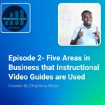 episode-2-five-areas-in-business-that-instructional-video-guides-are-used-cover