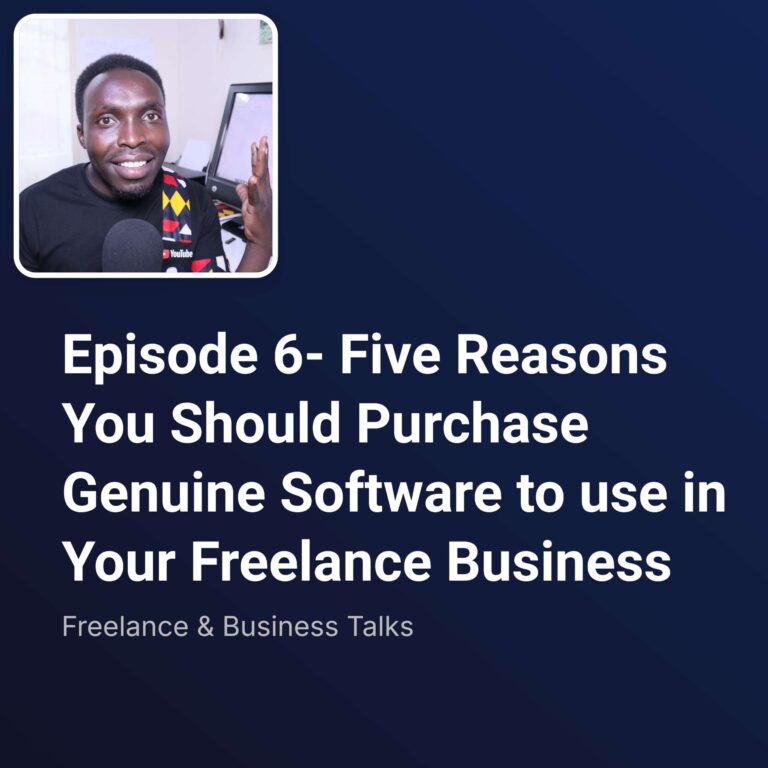 Episode 6- Five Reasons You Should Purchase Genuine Software to use in Your Freelance Business